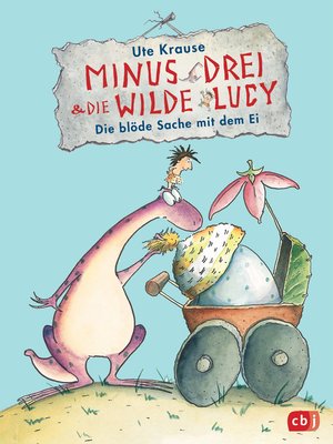 cover image of Minus Drei und die wilde Lucy--Die blöde Sache mit dem Ei